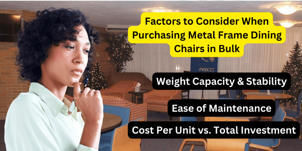 Factors to consider for bulk purchasing of metal frame dining chairs include durability, build quality, and safety for high-traffic use.